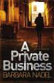 A Private Business by Barbara Nadel