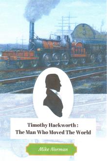 Timothy Hackworth - the man who moved the world - book cover